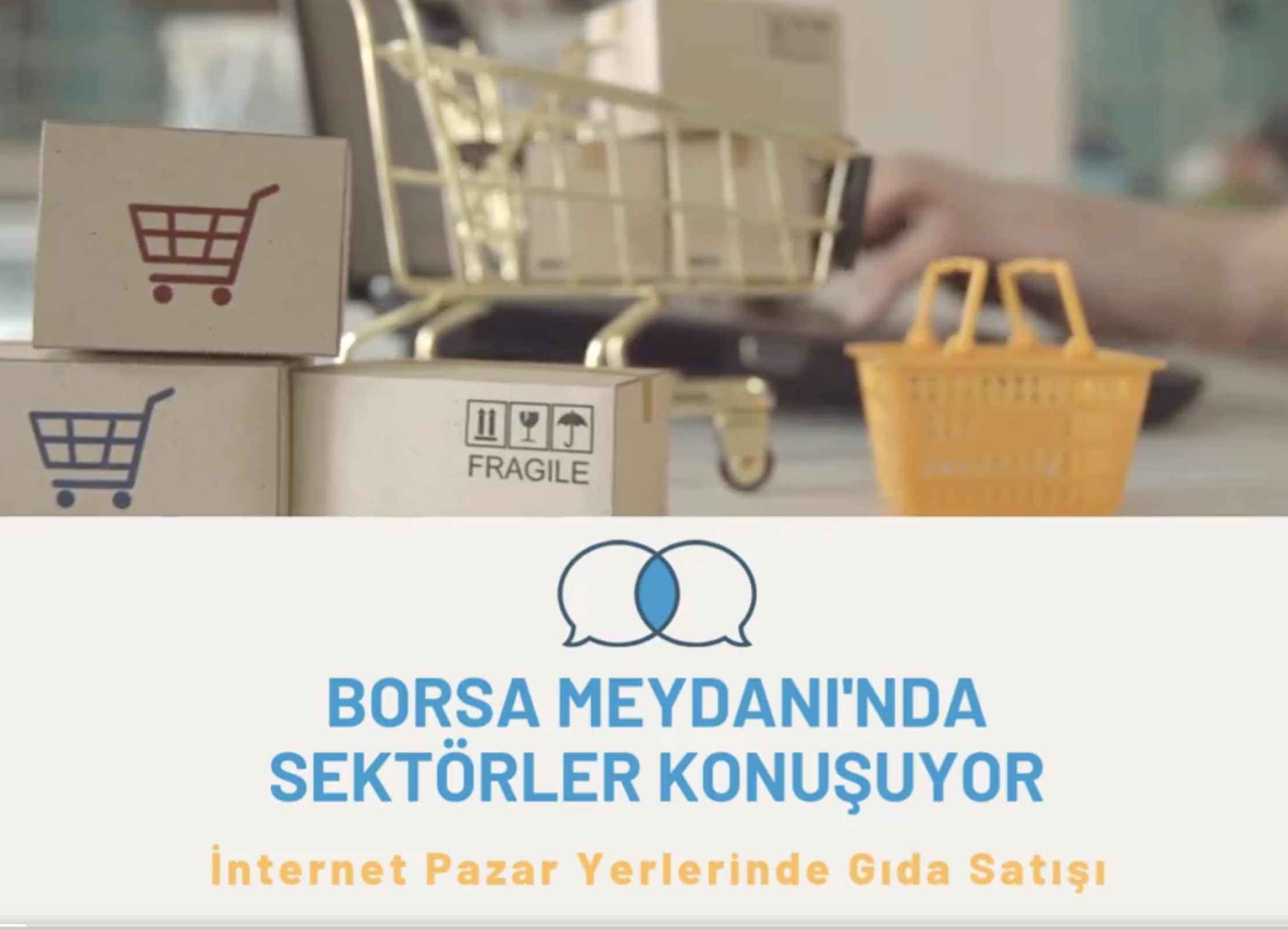 "Borsa Meydanında Sektörler Konuşuyor"da internette gıda satışı ele alındı