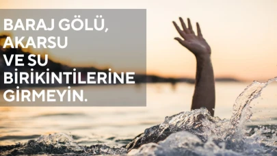 DSİ'den uyarı: Profesyonel yüzücünün bile baş etmesi zor